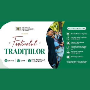 Primăria Chișinău organizează prima ediție a Festivalului Tradițiilor
