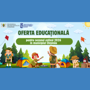 Primăria Chișinău lansează oferta educațională pentru sezonul estival 2026, destinată copiilor și tinerilor din capitală