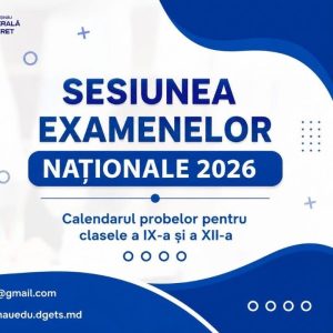 Informația privind organizarea sesiunii de examene naționale pentru absolvenții claselor a IX-a și a XII-a din Republica Moldova